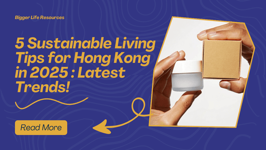5 Sustainable Living Tips for Hong Kong in 2025 : Latest Trends!