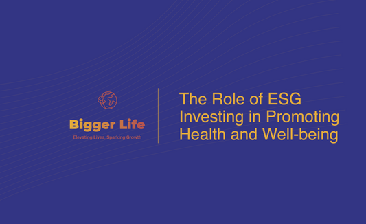 The Role of ESG Investing in Promoting Health and Well-being